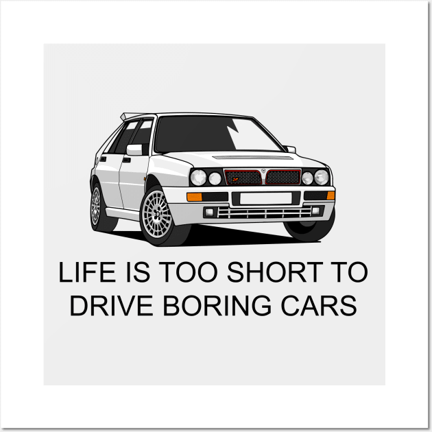 Life is Too Short to Drive Boring Cars Wall Art by HSDESIGNS